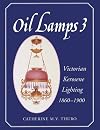 Oil Lamps 3 : Victorian Kerosene Lighting 1860-1900