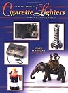 The Big Book Of Cigarette Lighters: Identification & Values