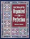 Scraps: Organized to Perfection