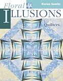 Floral Illusions For Quilters