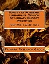 The survey of academic librarians : opinion of library budget priorities