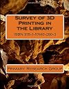 Survey of 3D printing in the library