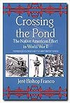 Crossing the Pond: The Native American Effort in World War II (War and the Southwest)