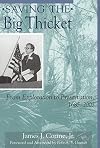 Saving the Big Thicket: From Exploration to Preservation, 1685-2003 (Temple Big Thicket Series)