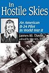 In Hostile Skies: An American B-24 Pilot in World War II (North Texas Military Biography and Memoir Series)