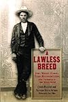 A Lawless Breed: John Wesley Hardin, Texas Reconstruction, and Violence in the Wild West (A.C. Greene Series)