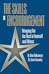 Skills of Encouragement: Bringing Out the Best in Yourself and Others (St Lucie)