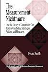The Measurement Nightmare: How the Theory of Constraints Can Resolve Conflicting Strategies, Policies, and Measures (St. Lucie Press/Apics Series on Constraints Management,)