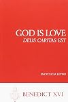 God Is Love (Deus Caritas Est) (Benedict XVI)