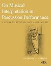 On Musical Interpretation In Percussion Performance