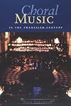 Choral Music in the Twentieth Century