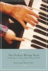 The Perfect Wrong Note: Learning to Trust Your Musical Self
