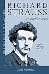 Richard Strauss: An Owner's Manual (Unlocking the Masters)
