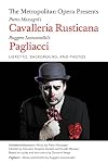 The Metropolitan Opera Presents: Mascagni's Cavalleria Rusticana/Leoncavallo's Pagliacci: Libretto, Background and Photos (Amadeus)