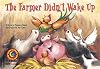 The Farmer Didn't Wake Up (Fun & Fantasy Series, Emergent Reader Level III)