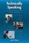 Technically Speaking : Proven Ways to Make Your Next Presentation a Success