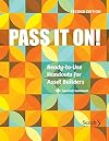 Pass It On!: Ready-to-Use Handouts for Asset Builders