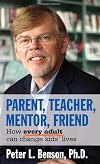 Parent, Teacher, Mentor, Friend: How Every Adult Can Change Kids' Lives