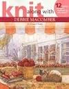 Knit Along with Debbie Macomber: A Good Yarn Leisure Arts #4135