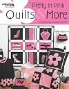 Pretty in Pink Quilts & More Leisure Arts #4373
