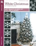 White Christmas In Thread Crochet47 Designs Include Garlands Tree Toppers Skirts And Ornaments