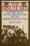 The Minute Men: The First Fight: Myths & Realities of the American Revolution