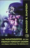 The Paratroopers of the French Foreign Legion: From Vietnam to Bosnia