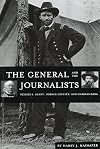 The General and the Journalists: Ulysses S. Grant, Horace Greeley, and Charles Dana