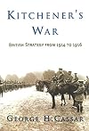 Kitchener's War: British Strategy from 1914-1916