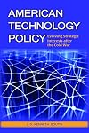 American Technology Policy: Evolving Strategic Interests after the Cold War