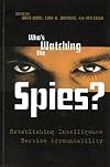 Who's Watching the Spies?: Establishing Intelligence Service Accountability