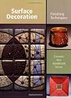 Surface Decoration: Finishing Techniques (Ceramic Arts Handbook)