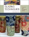 Glazing Techniques (Ceramic Arts Handbook)