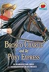 Bronco Charlie and the Pony Express