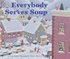 Everybody Serves Soup