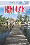 Belize In Pictures Visual Geography Second Series