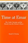 Time at Emar: The Cultic Calendar & the Rituals from the Diviner's House (Mesopotamian Civilizations 11) (Mesopotamian Civilizations 11)