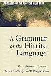 A Grammar of the Hittite Language. Part 1: Reference Grammar