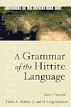 A Grammar of the Hittite Language. Part 2: Tutorial