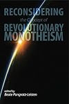 Reconsidering the Concept of Revoultionary Monotheism