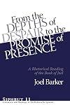 From the depths of despair to the promise of presence : a rhetorical reading of the book of Joel