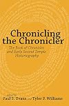 Chronicling the Chronicler: The Book of Chronicles and Early Second Temple Historiography