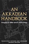 An Akkadian Handbook: Helps, Paradigms, Glossary, Logograms, and Sign List
