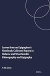 Leaves from an Epigrapher's Notebook: Collected Papers in Hebrew and West Semitic Palaeography and Epigraphy (Harvard Se