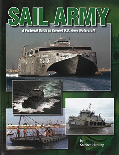 Sail Army: A Pictorial Guide to Current U.S. Army Watercraft book cover