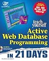 Sams Teach Yourself Active Web Database Programming in 21 Days