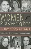 Women Playwrights: The Best Plays Of 2003 (Women Playwrights)