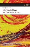 2009: The Best 10-Minute Plays for 2 or More Actors (Contemporary Playwrights Series)