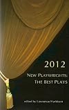 New Playwrights: The Best Plays 2012