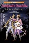 Another Great Achiever: Benjamin Franklin You Know What To Say